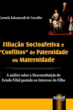 Livro Filiação Socioafetiva e Conflitos de Paternidade ou Maternidade  - Resumo, Resenha, PDF, etc.