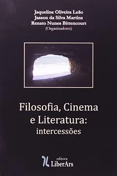 Livro Filosofia, Cinema e Literatura. Intercessões - Resumo, Resenha, PDF, etc.