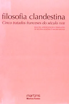 Livro Filosofia Clandestina. Cinco Tratados Franceses do Século XVIII - Resumo, Resenha, PDF, etc.