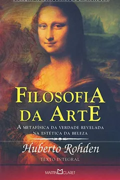 Livro Filosofia da Arte. A Metafísica da Verdade Revelada na Estética da Beleza - Volume 261 - Resumo, Resenha, PDF, etc.