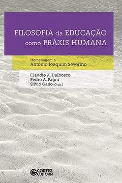 Livro Filosofia da Educação. Como Práxis Humana - Resumo, Resenha, PDF, etc.