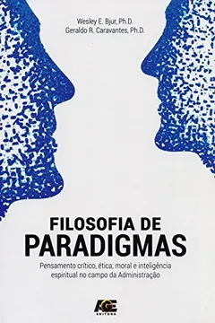 Livro Filosofia de Paradigmas. Pensamento Crítico, Ética, Moral e Inteligência Espiritual no Campo da Administração - Resumo, Resenha, PDF, etc.