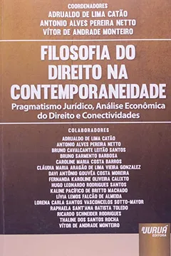 Capa do livro Filosofia do Direito na Contemporaneidade. Pragmatismo Jurídico, Análise Econômica do Direito e Conectividades