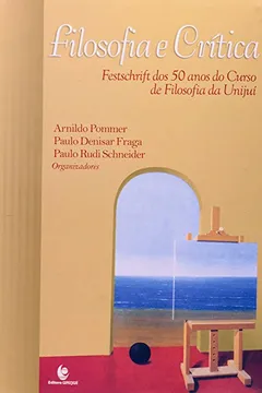 Livro Filosofia E Critica - Festschrift Dos 50 Anos Do Curso De Filosofia Un - Resumo, Resenha, PDF, etc.