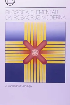 Capa do livro Filosofia Elementar Da Rosacruz Moderna