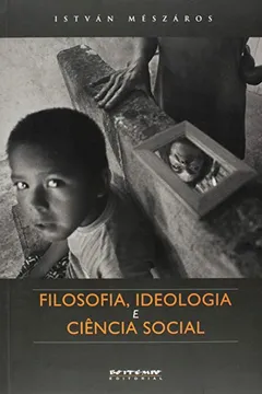Livro Filosofia, Ideologia e Ciência Social. Ensaios de Negação e Afirmação - Resumo, Resenha, PDF, etc.