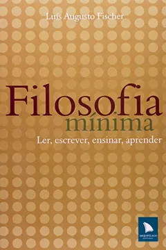 Livro Filosofia Minima. Ler, Escrever, Ensinar, Aprender - Resumo, Resenha, PDF, etc.
