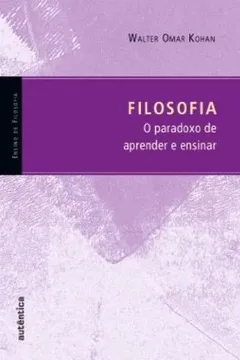 Livro Filosofia. O Paradoxo de Aprender e Ensinar - Resumo, Resenha, PDF, etc.