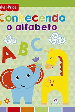 Livro Fisher-Price: Conhecendo o Alfabeto - Resumo, Resenha, PDF, etc.