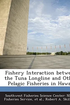 Capa do livro Fishery Interaction Between the Tuna Longline and Other Pelagic Fisheries in Hawaii
