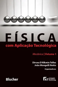 Livro Física com Aplicação Tecnológica - Volume 1 - Resumo, Resenha, PDF, etc.