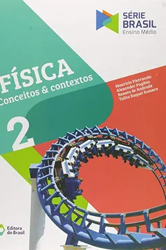 Livro Física. Conceitos e Contextos - Volume 2. Série Brasil - Resumo, Resenha, PDF, etc.