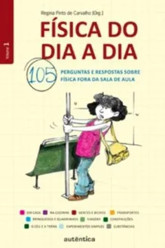 Livro Física do Dia a Dia. 105 Perguntas e Respostas Sobre Física Fora da Sala de Aula - Resumo, Resenha, PDF, etc.