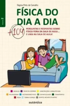 Livro Física do Dia a Dia 2. 104 Perguntas e Respostas Sobre Física Fora da Sala de Aula - Volume 1 - Resumo, Resenha, PDF, etc.