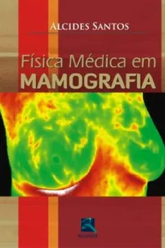 Capa do livro Fisica Medica Em Mamografia