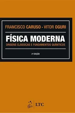 Livro Física Moderna. Origens Clássicas e Fundamentos Quânticos - Resumo, Resenha, PDF, etc.