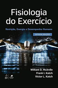 Livro Fisiologia do Exercício - Nutrição, Energia e Desempenho Humano - Resumo, Resenha, PDF, etc.