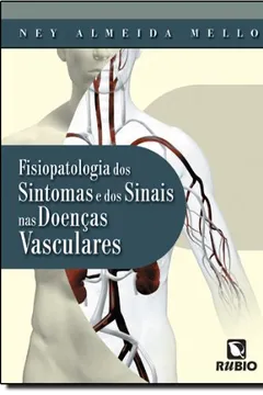 Livro Fisiopatologia dos Sintomas e dos Sinais das Doenças Vasculares - Resumo, Resenha, PDF, etc.