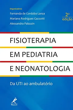 Capa do livro Fisioterapia em pediatria e neonatologia: da UTI ao ambulatório