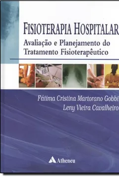 Livro Fisioterapia Hospitalar. Avaliação E Planejamento Do Tratamento Fisioterapeutico - Resumo, Resenha, PDF, etc.