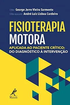 Livro Fisioterapia motora aplicada ao paciente crítico: do diagnóstico à intervenção - Resumo, Resenha, PDF, etc.