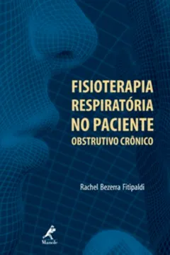 Livro Fisioterapia Respiratória no Paciente Obstrutivo Crônico - Resumo, Resenha, PDF, etc.