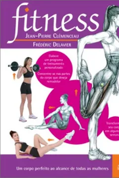 Livro Fitness. Um Corpo Perfeito ao Alcance de Todas as Mulheres - Resumo, Resenha, PDF, etc.
