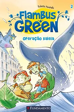 Livro Flambus Green 2. Operação Baleia - Resumo, Resenha, PDF, etc.