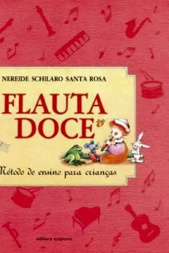 Capa do livro Flauta Doce. Método De Ensino Para Crianças - Volume Único