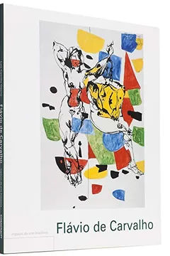 Livro Flavio de Carvalho - Coleção Espaços da Arte Brasileira - Resumo, Resenha, PDF, etc.
