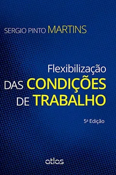 Livro Flexibilização das Condições de Trabalho - Resumo, Resenha, PDF, etc.