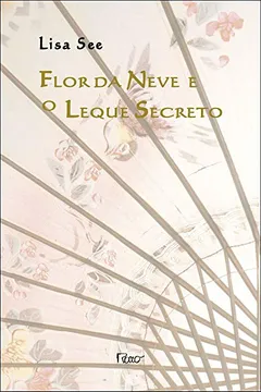 Livro Flor Da Neve E O Leque Secreto - Resumo, Resenha, PDF, etc.