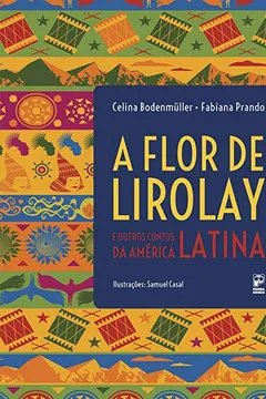 Livro Flor de Lirolay e Outros Contos da América Latina - Resumo, Resenha, PDF, etc.