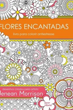 Livro Flores Encantadas. Livro Para Colorir Antiestresse - Resumo, Resenha, PDF, etc.