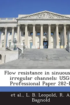Capa do livro Flow Resistance in Sinuous or Irregular Channels: Usgs Professional Paper 282-D