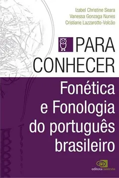 Livro Fonética e Fonologia do Português Brasileiro - Volume 2. Coleção Para Conhecer - Resumo, Resenha, PDF, etc.