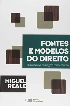 Livro Fontes e Modelos do Direito - Resumo, Resenha, PDF, etc.