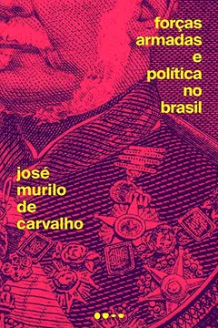 Livro Forças Armadas e política no Brasil - Resumo, Resenha, PDF, etc.