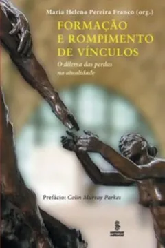 Livro Formação e Rompimento de Vínculos - Resumo, Resenha, PDF, etc.