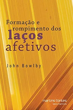 Livro Formação e Rompimento dos Laços Afetivos - Resumo, Resenha, PDF, etc.