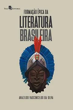 Livro Formação épica da literatura brasileira - Resumo, Resenha, PDF, etc.