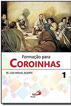 Livro Formação Para Coroinhas (Volume 1) - Resumo, Resenha, PDF, etc.