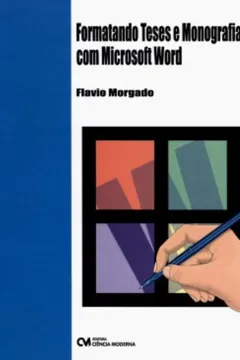 Livro Formando Teses E Monografias Com Microsoft Word - Resumo, Resenha, PDF, etc.