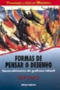 Livro Formas De Pensar O Desenho. Desenvolvimento Do Grafitismo Infantil - Resumo, Resenha, PDF, etc.