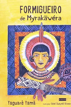 Capa do livro Formigueiro De Myrakãwéra