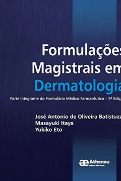 Livro Formulações Magistrais em Dermatologia: Parte Integrante do Formulário Médico-Farmacêutico - Resumo, Resenha, PDF, etc.
