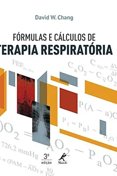 Livro Fórmulas e Cálculos de Terapia Respiratória - Resumo, Resenha, PDF, etc.