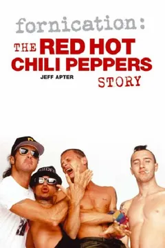 Livro Fornicating: The Red Hot Chili Peppers Story - Resumo, Resenha, PDF, etc.