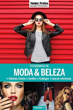 Livro Fotografia de Moda & Beleza - Coleção Técnica & Prática. Iniciação Profissional - Volume 2 - Resumo, Resenha, PDF, etc.
