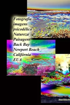 Livro Fotografia Imagens Psicodelico Natureza Paisagens Back Bay Newport Beach California Eua - Resumo, Resenha, PDF, etc.